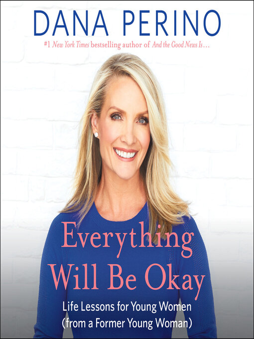 Title details for Everything Will Be Okay by Dana Perino - Wait list